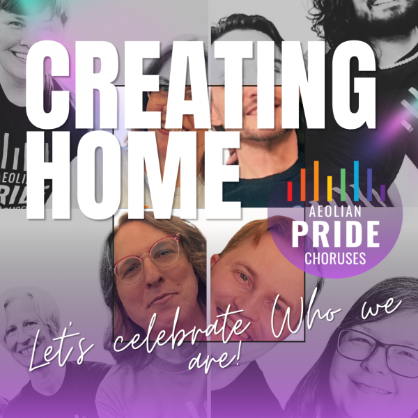 Aeolian Pride Choruses: Creating Home