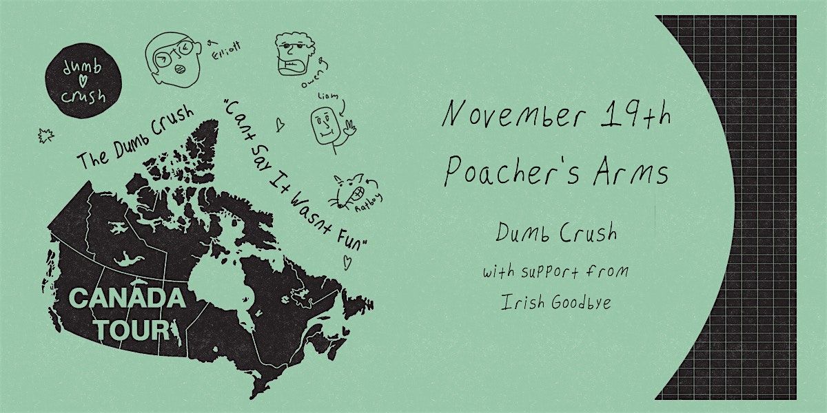 All Ages LIVE AT POACHER'S ARMS - Dumb Crush w/ support from Irish Goodbye