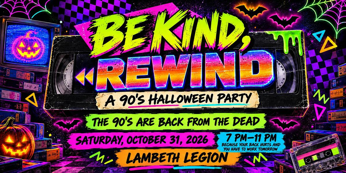 BE KIND REWIND - 90's Halloween Dance Party