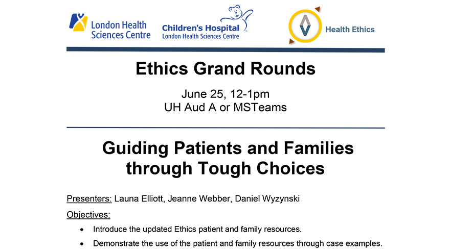 Ethics Grand Rounds: Guiding Patients and Families through Tough Choices