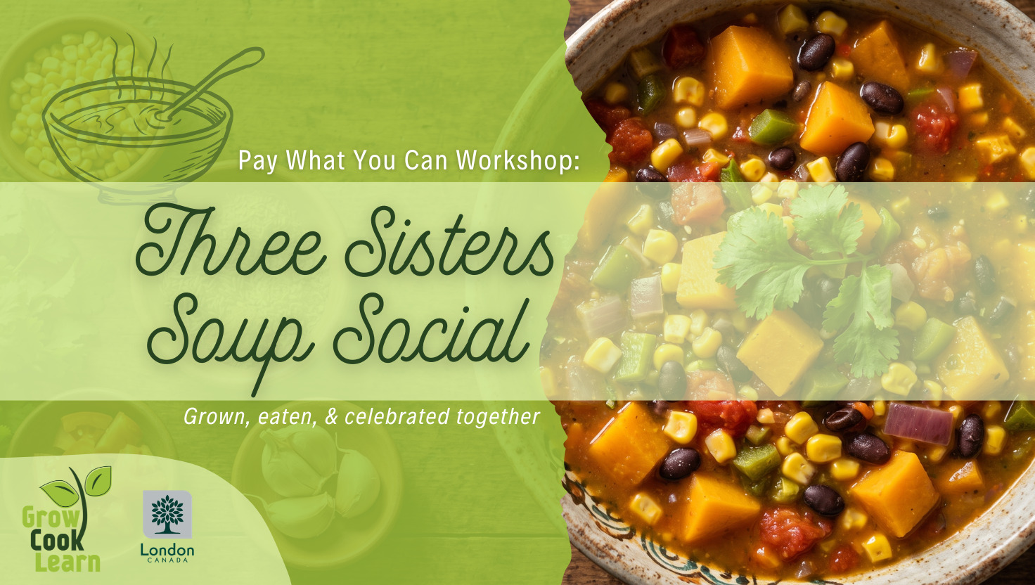 Indigenous Cooking Workshop: Three Sister s Soup