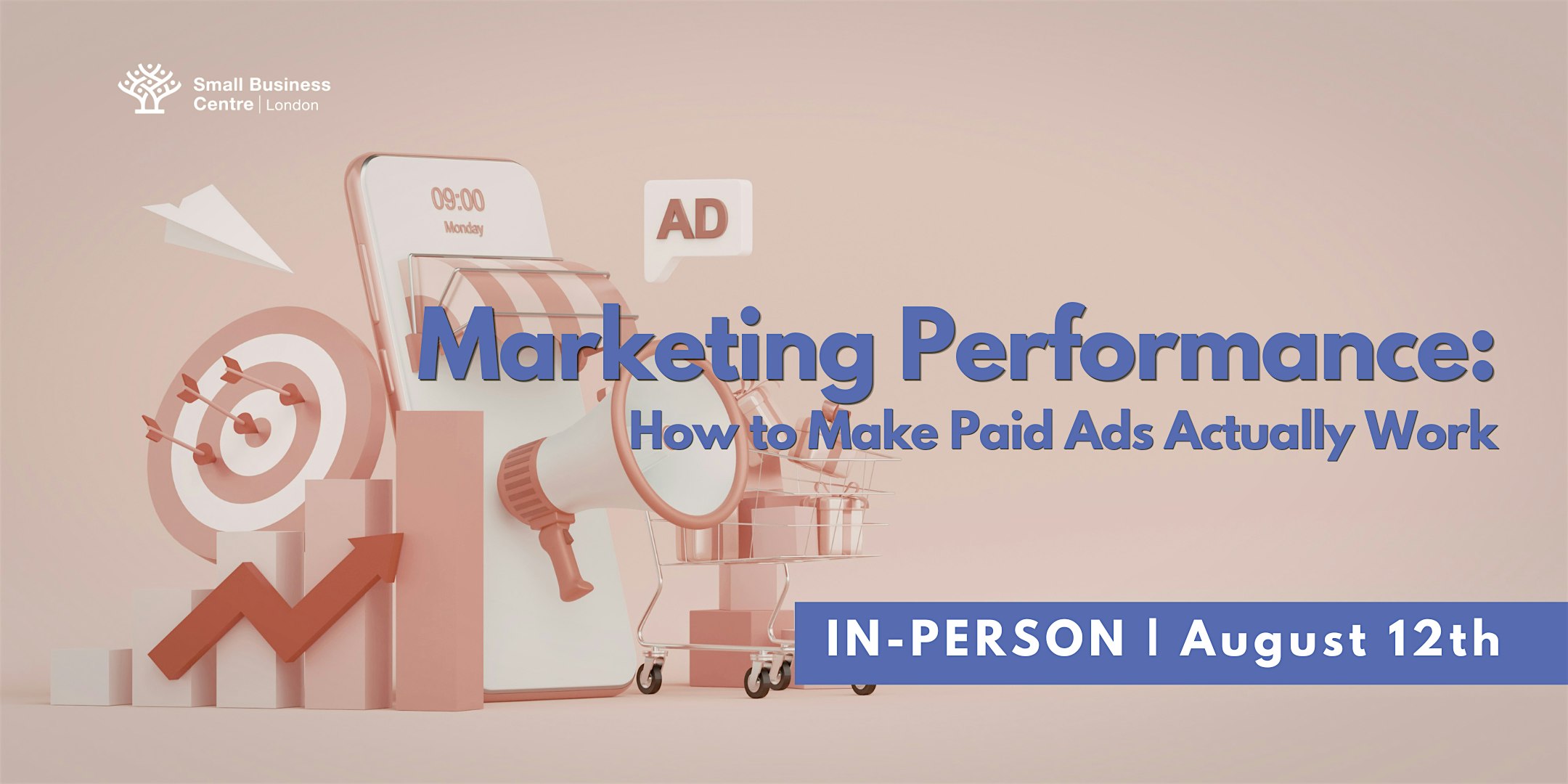 Marketing Performance: How to Make Paid Ads Actually Work - Aug 12th, 2026