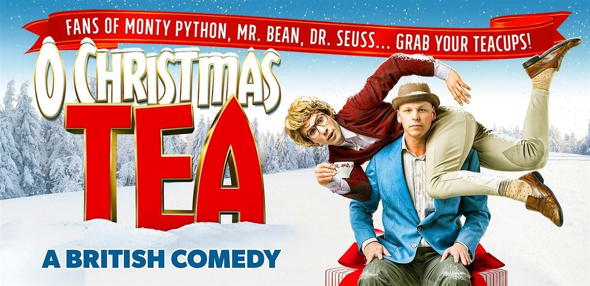 O Christmas Tea: A British Comedy