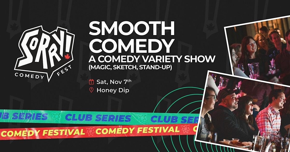 Smooth Comedy! A COMEDY VARIETY SHOW