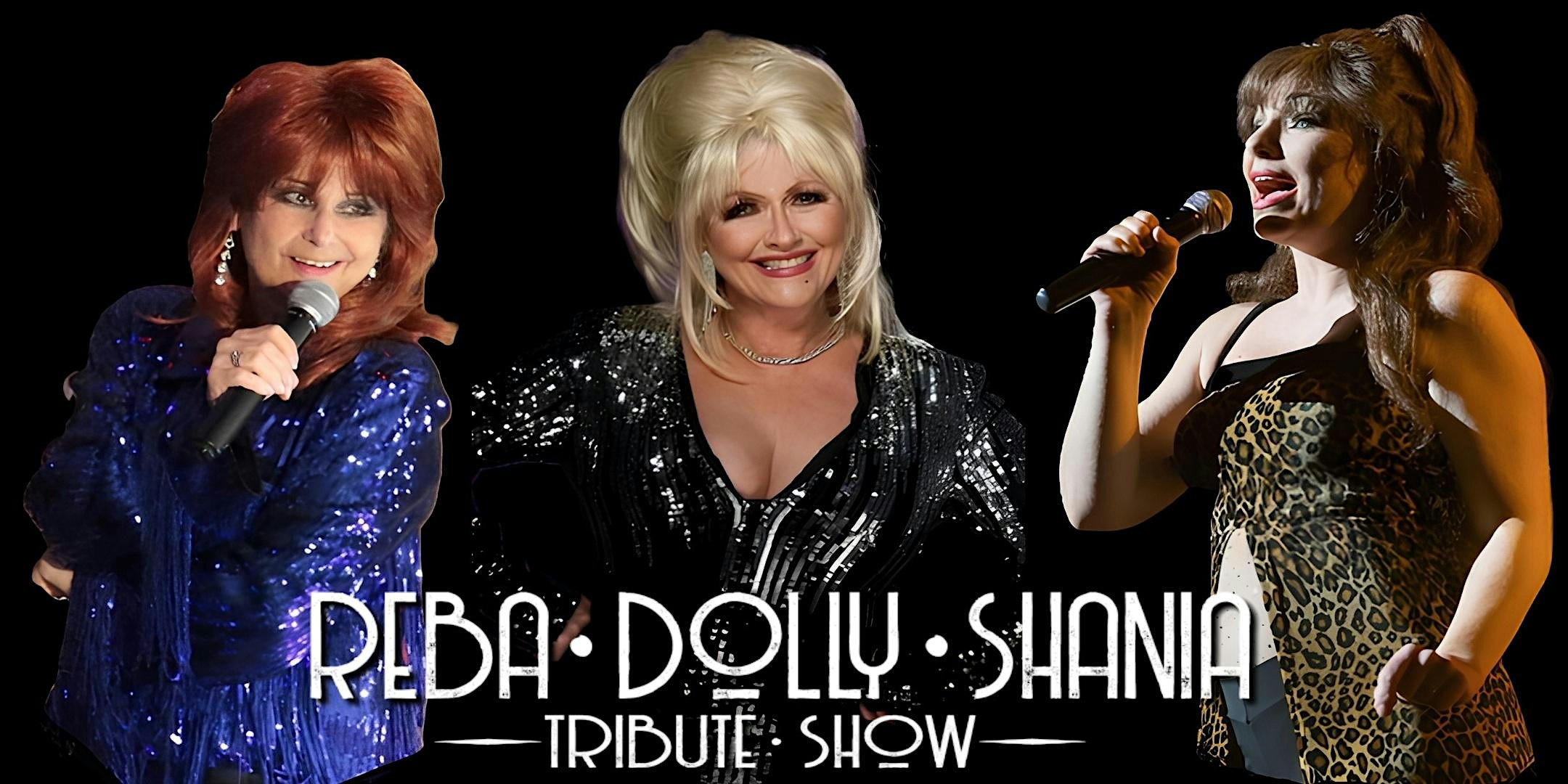 THE QUEENS OF COUNTRY - A REBA DOLLY SHANIA TRIBUTE SHOW